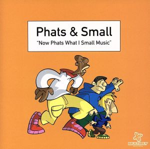 ナウ・ファッツ・ホワット・アイ・スモール・ミュージック [CD] ファッツ&スモール