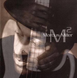 M2～パワー・アンド・グレイス [CD] マーカス・ミラー マーカス・ミラー メイシオ・パーカー パッチェス・スチュワート; フレッド・ウェズリー