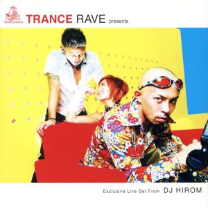 TRANCE-RAVE Presents Exclusive Live Set From DJ HIROM [CD] オムニバス D-1 DJミラー ウェンディ・フィリップス サーサ・パリッラ ダーラー&クリッツィング; ブラック・スパイダー