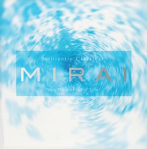 Mirai~若きマエストロたち~ [CD] オムニバス 神田めぐみ 田中伸司 グノー ピアソラ; S.アサド