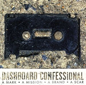 マーク、ア・ミッション、ア・ブランド、ア・スカー(初回限定盤) [CD] ダッシュボード・コンフェッショナル