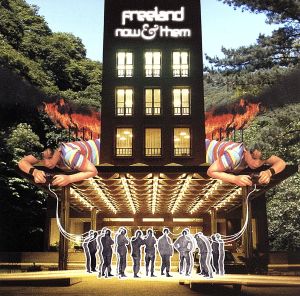 ナウ・アンド・ゼム [CD] フリー*ランド