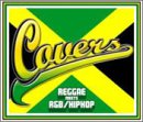 COVERS~REGGAE meets R&B/HIPHOP [CD] オムニバス トニー・アン&マーシレス ヤシマベス アンソニー・クルーズ ジュリエット スエード ロビン&アラゼイド チャカ・デマス&プライヤーズ ナタリー&ホークアイ ルーキーD; ケイシー a.k.a. アカシア&ジェネラル・ディグリー