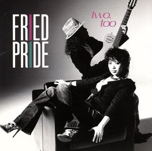 two.too [CD] Fried Pride E・Y・ハーバーグ Fried Pride; 窪田ミナ