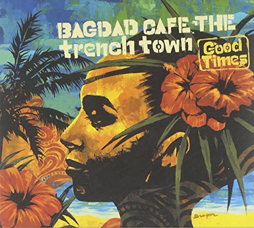 Good Times [CD] BAGDAD CAFE THE trench town マイ; 番長