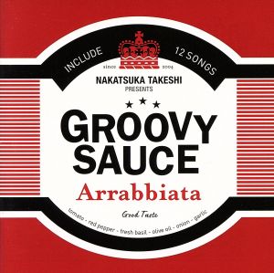 GROOVY SAUCE-Arrabbiata- [CD] オムニバス Shiho Fujisawa QYPTHONE 中塚武 che sa mossa NA-3LDK The Lowbrows Shigeru Iwaya 五十嵐はるみ TAISHO 中塚武 Makoto Miura; Shiho Fujisawa