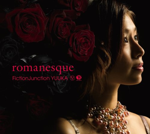 romanesque [CD] FictionJunction YUUKA