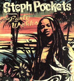 Steph Pockets presents The Early Works [CD] ステフ・ポケッツ