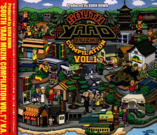 “SOUTH YAAD MUZIK” COMPILATION vol.1 [CD] BURN DOWN feat.V.A GUAN CHAI NATURAL WEAPON BEAR MAN KING-K PAPA B BOOGIE MAN NATURAL WEAPON & MARLYN JUMBO MAATCH; 55LEVEL