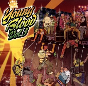YOUNG BLOOD(3) [CD] オムニバス MARLYN NATURAL WEAPON ARM STRONG & MISON-B BES G2 DADA & TAK-Z 55LEVEL DINOSAUR & BIG BEAR 導楽; 強