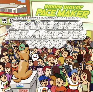 MASTER BLASTER 2009 PACE MAKER [CD] オムニバス 風 G2 BIGGA RAIJI VADER 強 U-DOU & PLATY KAAGO DAISEN MOOMIN; KEN-U