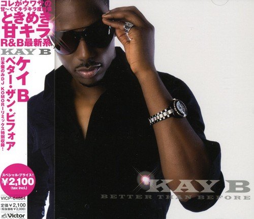 ベター・ザン・ビフォア [CD] ケイB ケイB feat.テズ・リー; テズ・リー