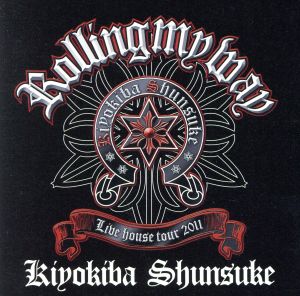ROLLING MY WAY -2011年9月30日 at Zepp Sendai- [CD] 清木場俊介