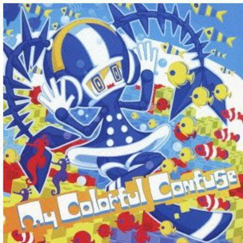 My Colorful Confuse [CD] 家の裏でマンボウが死んでるP