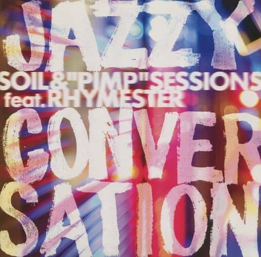 ジャズィ・カンヴァセイション [CD] SOIL & ”PIMP” SESSIONS featuring：RHYMESTER