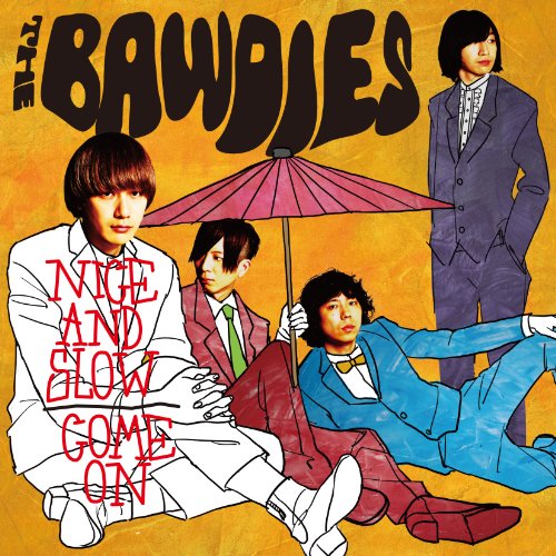 NICE AND SLOW / COME ON (初回限定盤) [CD] THE BAWDIES
