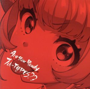 Are You Ready 7th-TYPES(初回限定盤) [CD] Tokyo 7th シスターズ