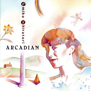 ARCADIAN [CD] 白鳥英美子 LINDA HENNRICK 大津あきら JOHN WINSTON LENNON 名嘉原律子 帆苅伸子 芹口希理子 白鳥英美子 岩里祐穂; 原真弓