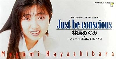 Just be conscious [CD] 林原めぐみ MEGUMI 有森聡美 添田啓二 大森俊之; 林原めぐみ