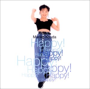 Happy!Happy!Happy! [CD] 國府田マリ子 國府田マリ子 水島康貴; 西脇辰弥