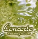 コンチェルト ～リラクシング・ミュージック～ [CD] オムニバス 椎名恵; 東京ゾリステン