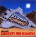 ALMIGHTY FIVE MONKEYS [CD] SNAIL RAMP、 AKIO; SNAIL RAMP