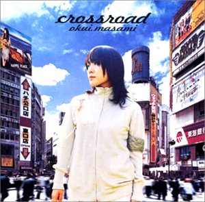 crossroad [CD] masami okui (奥井雅美)