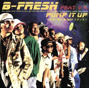 PUMP IT UP~未来に繋げ B-BOY スタンス~ [CD] B-FRESH CRAZY-A CHAPPIE HARUKO WM49; PRIME GROUND
