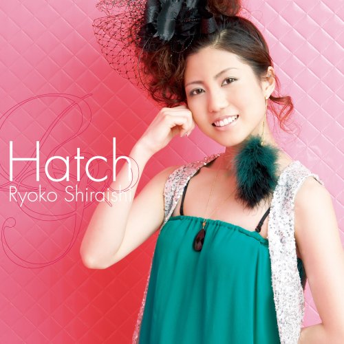 Hatch(DVD付) [CD] 白石涼子