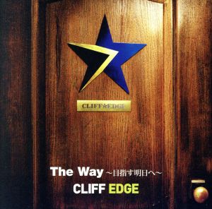 The Way~目指す明日へ~(初回限定盤)(DVD付) [CD] CLIFF EDGE JUN SHIN; CLIFF EDGE