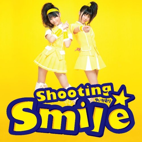 Shooting☆Smile [CD] ゆいかおり(小倉唯&石原夏織) 前山田健一 Sizuk; ゆいかおり(小倉唯&石原夏織)