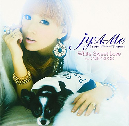 White Sweet Love feat.CLIFF EDGE(DVD付) [CD] jyA-Me、 jyA-Me、 CLIFF EDGE、 jyA-Me、 JUN; SHIN