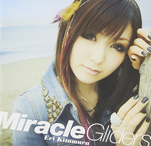 Miracle Gliders(初回限定盤)(DVD付) [CD] 喜多村英梨 大森祥子 山崎寛子 河合英嗣 菊谷知樹; 喜多村英梨