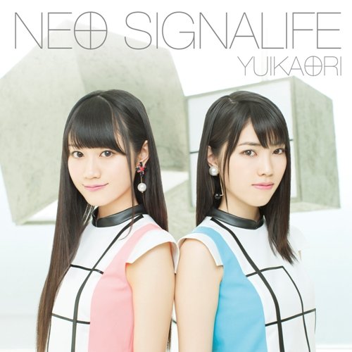 NEO SIGNALIFE [CD] ゆいかおり(小倉唯&石原夏織)、 畑亜貴、 松井五郎、 大久保薫、 大久保友裕; ゆいかおり(小倉唯&石原夏織)