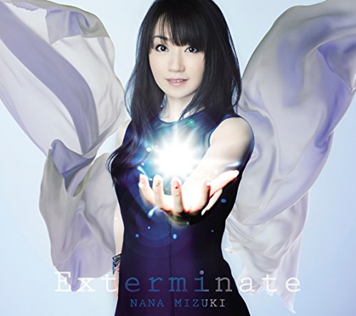 Exterminate [CD] 水樹奈々 水樹奈々 オオヤギヒロオ 藤間仁 加藤裕介; 山下洋介