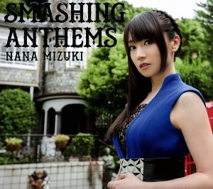 SMASHING ANTHEMS【初回限定盤】(Blu-ray Disc付) [CD] 水樹奈々
