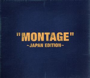 「MONTAGE」 ～JAPAN EDITION～ 初回限定盤 TYPE-A [CD] Block B