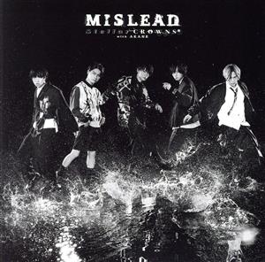 MISLEAD[初回限定盤] [CD] Stellar CROWNS with 朱音 牧野凪沙（荒牧慶彦） 育田悠輔（植田圭輔） 鈴木翔琉（佐藤流司）; 梅原黎士郎（松村龍之介）