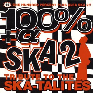 100%+α スカ(2) [CD] オムニバス スカタライツ トミー・マクック ババ・ブルックス ローランド・アルフォンソ リン・テイット ドン・ドラモンド; レスター・ステアリング