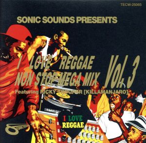 I LOVE REGGAE NON STOP MEGA MIX Vol.3 [CD] オムニバス ダディ・スクリュー レディー・ファビラス ダラー・フィフティ ジュニア・ブラマー エスティック ルーキーD アンソニー・レッド・ローズ ルチアーノ フランキー・ポール; サームス