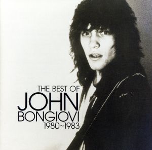 ザ・ベスト・オブ・ジョン・ボンジョヴィ1980～1983 [CD] ジョン・ボン・ジョヴィ