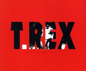 MAXIMUM T.REX [CD] T.レックス; マーク・ボラン
