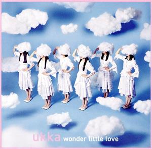 wonder little love（type-B） [CD] ukka