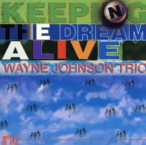 キーピング・ザ・ドリーム・アライヴ [CD] ウェイン・ジョンソン