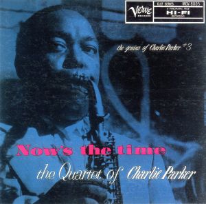 ナウズ・ザ・タイム+1 [CD] チャーリー・パーカー パーシー・ヒース テディ・コティック ハンク・ジョーンズ アル・ヘイグ チャーリー・パーカー; マックス・ローチ