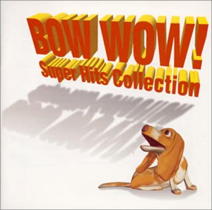 BOW WOW! [CD] オムニバス ビョーク クランベリーズ ヴァネッサ・ウィリアムス キャシー・デニス モンテル・ジョーダン 4 P.M. ビー・ジーズ クリーム ボン・ジョヴィ; ボーイズIIメン