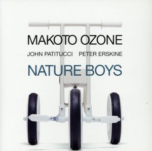 ネイチャー・ボーイズ [CD] 小曽根真 小曽根真 ジョン・パティトゥッチ; ピーター・アースキン