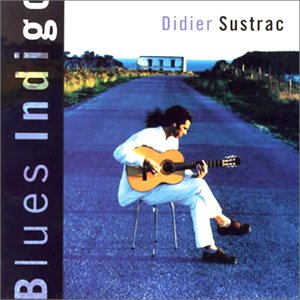 ブルース・インディゴ [CD] ディディエ・シュストラ
