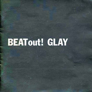 BEAT out [CD] GLAY TAKURO TERU GLAY; 佐久間正英