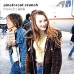 メイク・ビリーヴ [CD] パインフォレスト・クランチ